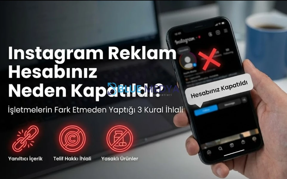 Instagram Reklam Hesabınız Neden Kapatıldı? İşletmelerin Fark Etmeden Yaptığı 3 Kural İhlali