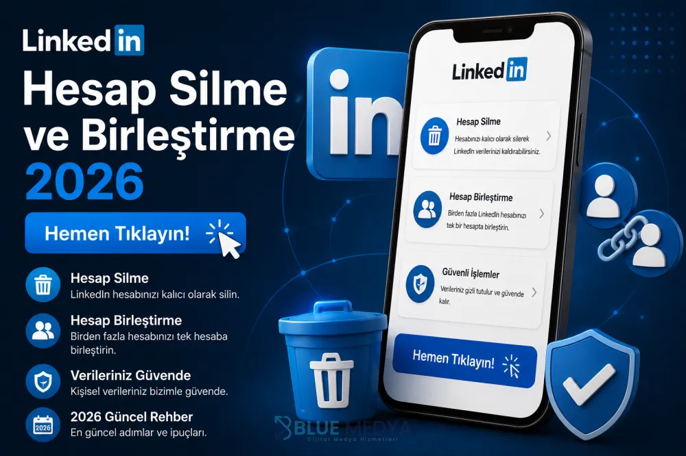 LinkedIn Hesap Silme ve Birleştirme Rehberi (Masaüstü & Mobil)