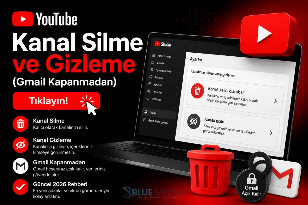 YouTube Kanal Silme ve Gizleme: Gmail'i Kapatmadan Kanalı Yok Etme